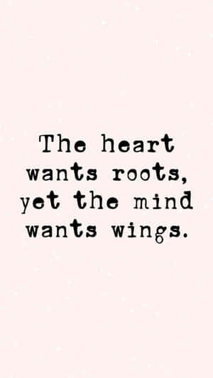 Heart Roots Mind Wings Quote Wallpaper