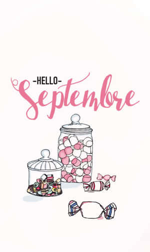 Hello September Greeting With Candy Jar Wallpaper