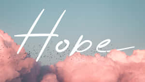 Hope Pink Clouds Wallpaper