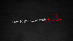 How To Get Away With Murder Title Wallpaper