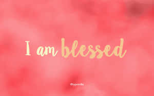 I Am Blessed On A Pink Background Wallpaper