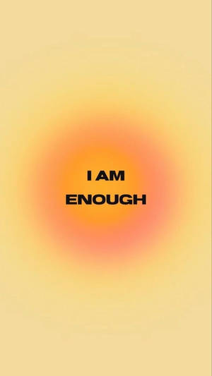 I Am Enough - A Yellow Background With The Words Wallpaper