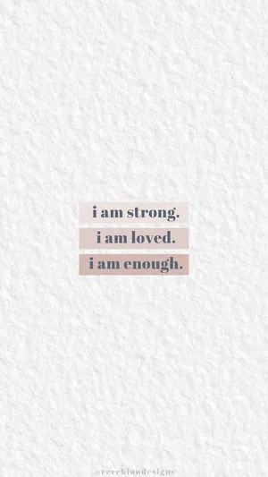 I Am Enough And Strong Wallpaper