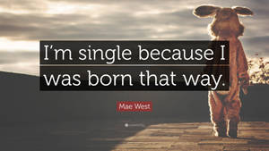 I Am Single By Birth Wallpaper