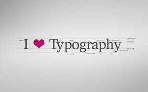 I Love Typography Wallpaper