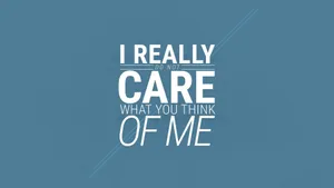 I Really Do Not Care Wallpaper