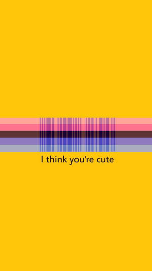 I Think You're Cute Wallpaper Wallpaper