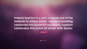 Indeed Baptism Is A Vow Quote Wallpaper