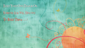 Inspirational Dream Builder Quote Wallpaper Wallpaper