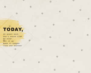 Inspirational Quote Today Motivation Wallpaper