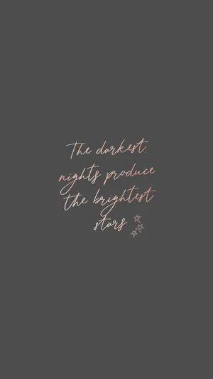 Inspiring Quotes Phone Darkest Nights Wallpaper