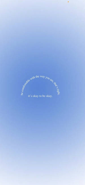 It’s Okay To Be Okay Aura Aesthetic Wallpaper