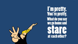 Johnny Bravo Quote Wallpaper