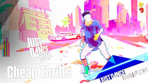 Just Dance 2017 Cheap Thrills Wallpaper