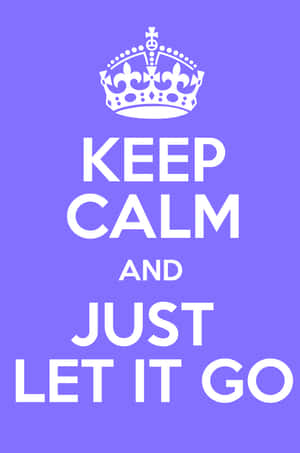 Keep Calm And Let It Go Wallpaper