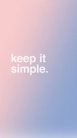 Keep It Simple Iphone Wallpaper