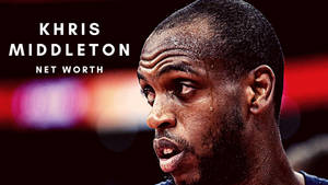 Khris Middleton Net Worth Wallpaper