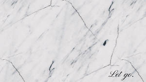 Let Go On White Marble Wallpaper