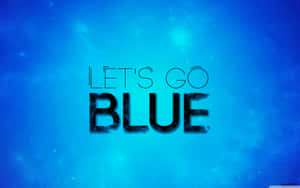 Let's Go Blue Wallpaper Wallpaper