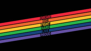 Lgbt Dream Big Art Wallpaper