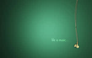 Life Is Good Music Wallpaper