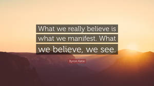 Manifest What We Believe Wallpaper