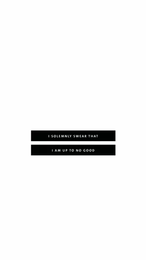 Marauder's Map Phrase White Minimalist Wallpaper