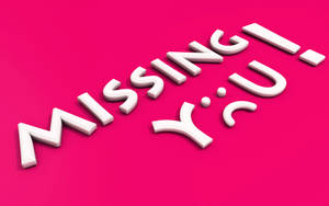 Missing You 3d Typography Wallpaper