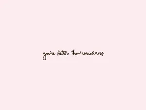 Motivation Macbook You're Better Than Unicorns Pink Wallpaper