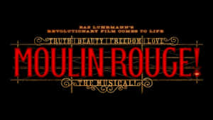 Moulin Rouge The Musical Promotional Artwork Wallpaper