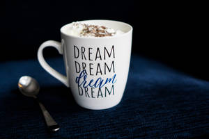 Mug Of Dream Wallpaper