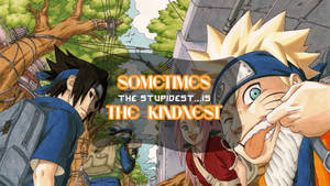 Naruto Quotes Stupidest Is The Kindest Wallpaper