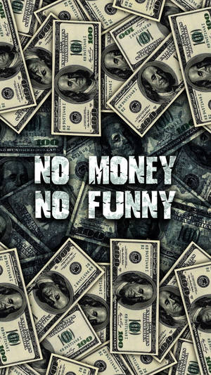 No Money Iphone Wallpaper