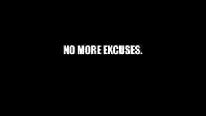 No More Excuses Motivational Quote Wallpaper