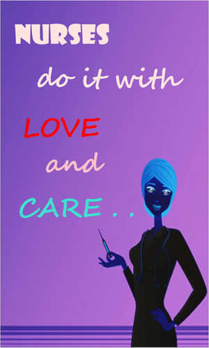 Nurses Do It With Love And Care Wallpaper