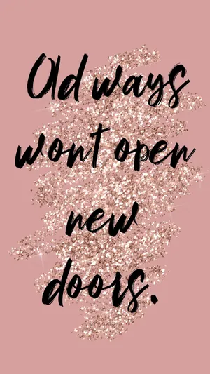 Old Ways New Doors Inspirational Quote Wallpaper