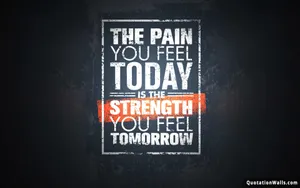 Pain Of Today Motivational Quote Wallpaper