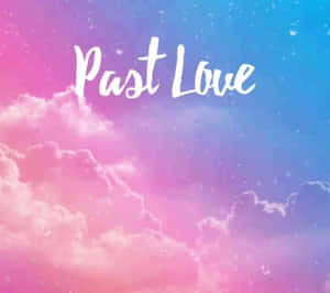 Past Love Wallpapers Wallpaper