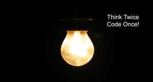 Programming Hd Lightbulb Think Twice Code Once Wallpaper