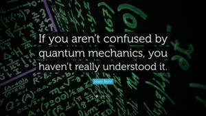 Quantum Mechanics Confused Background Wallpaper