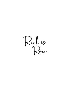 Real Is Rare Quote On Plain White Wallpaper