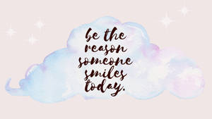 Reason To Smile Quote Wallpaper