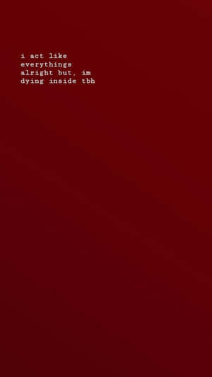 Red Aesthetic Tumblr Dying Inside Wallpaper