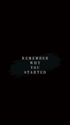 Remember When You Started Wallpaper