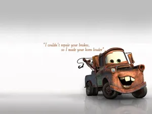 Repair Your Brakes Mater Cars Quote Wallpaper