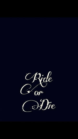 Ride Or Die Black And White Wallpaper