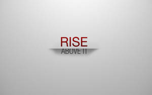 Rise Above It Motivational Quote Wallpaper