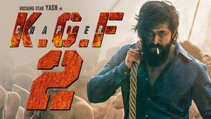 Rocking Star Yash In Kgf Chapter 2 Poster Wallpaper