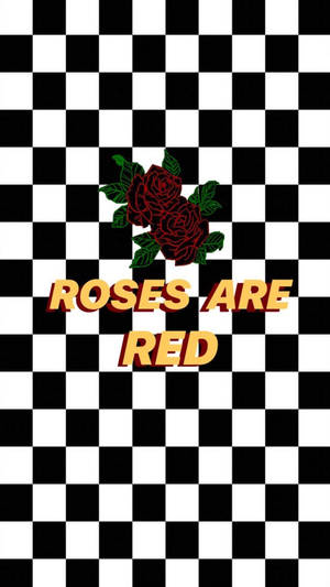 Roses Are Red Black And White Squares Background Wallpaper
