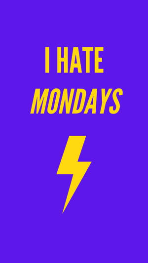 Savage Quote I Hate Mondays Wallpaper